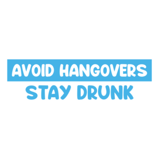 Avoid Hangovers Stay Drunk Decal (Baby Blue)